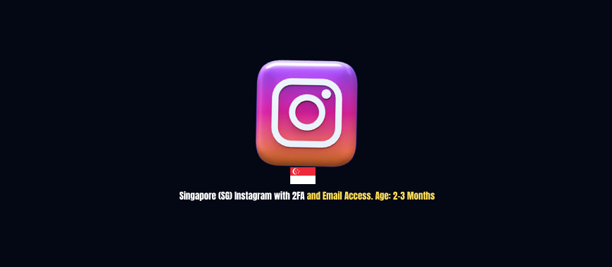 Singapore (SG) Instagram with 2FA and Email Access. Age: 2-3 Months