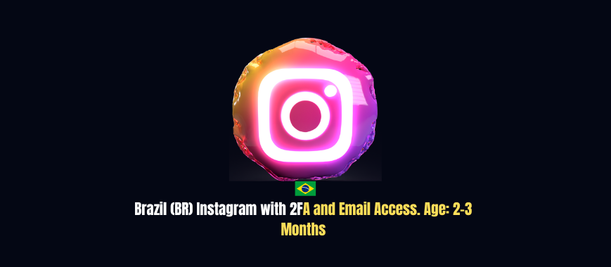 Brazil (BR) Instagram with 2FA and Email Access. Age: 2-3 Months