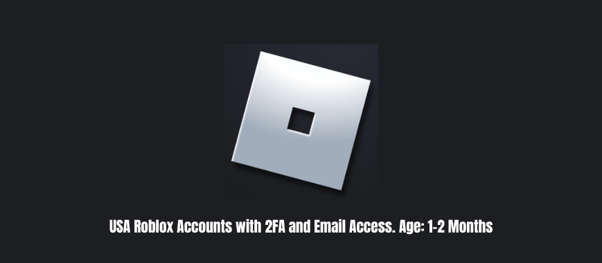 USA Roblox Accounts with 2FA and Email Access. Age: 1-2 Months