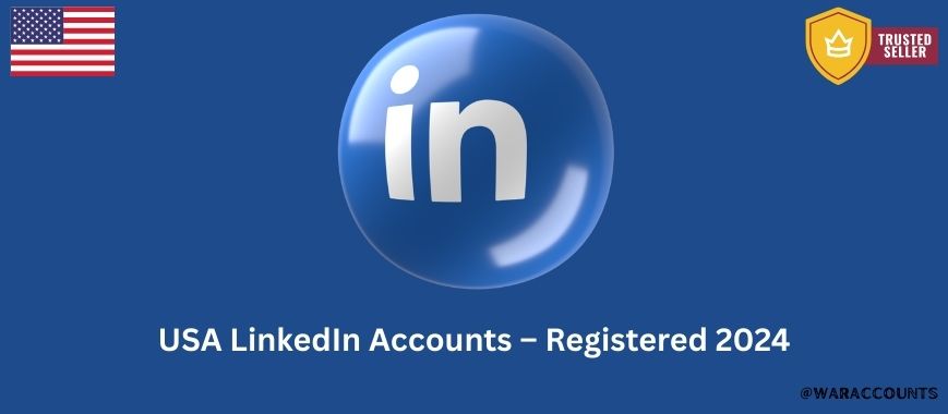 USA LinkedIn Accounts – Registered 2024
