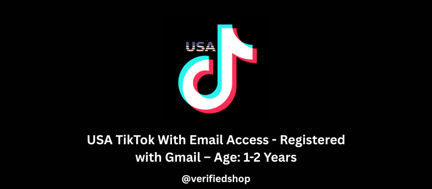 USA TikTok With Email Access - Registered with Gmail – Age: 1-2 Years