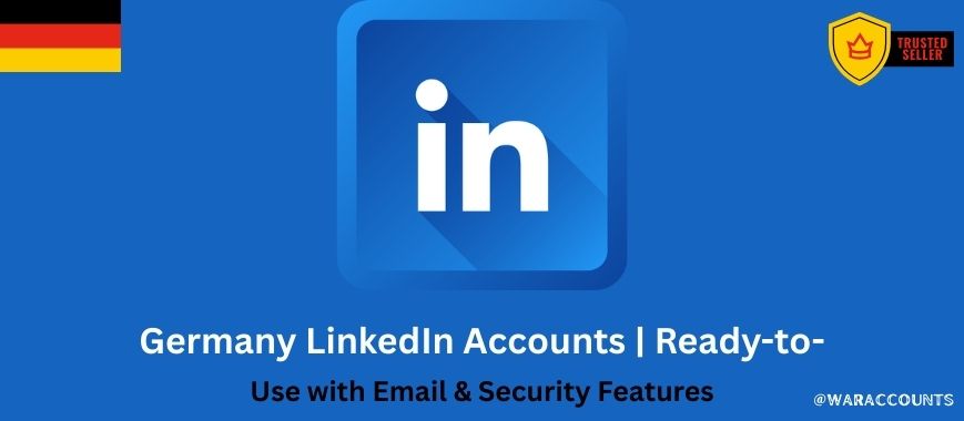 Germany LinkedIn Accounts | Ready-to-Use with Email & Security Features
