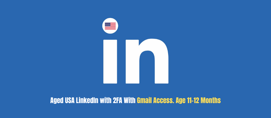 Aged USA LinkedIn with 2FA With Gmail Access. Age: 11-12 Months