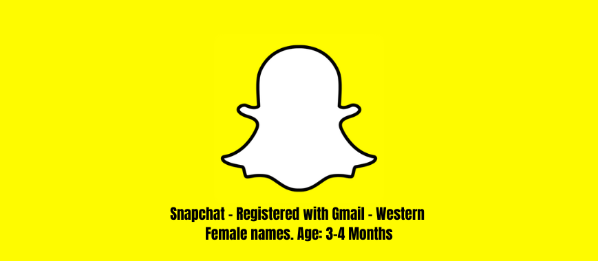 Snapchat - Registered with Gmail - Western Female names. Age: 3-4 Months