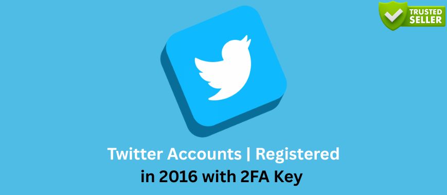 Twitter Accounts | Registered in 2016 with 2FA Key