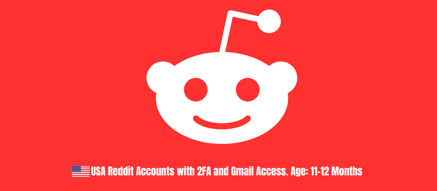 USA Reddit Accounts with 2FA and Gmail Access. Age: 11-12 Months